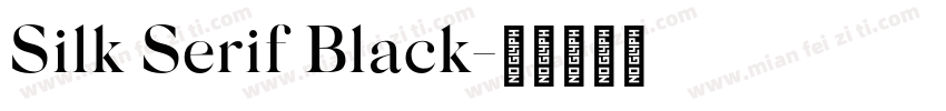 Silk Serif Black字体转换